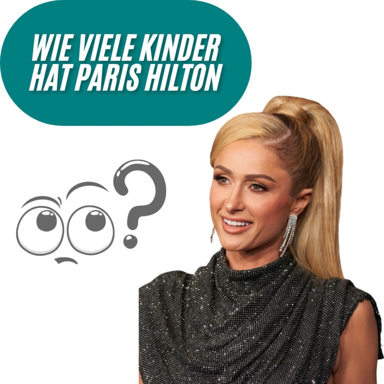 Wie viele Kinder hat Paris Hilton? 