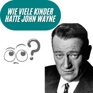 Wie viele Kinder hatte John Wayne?