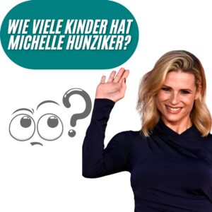 Wie viele Kinder hat Michelle Hunziker?