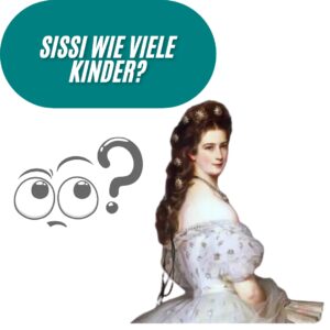 Sissi – wie viele Kinder