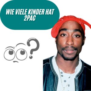  Wie viele Kinder hat 2Pac?