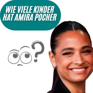 Wie viele Kinder hat Amira Pocher?