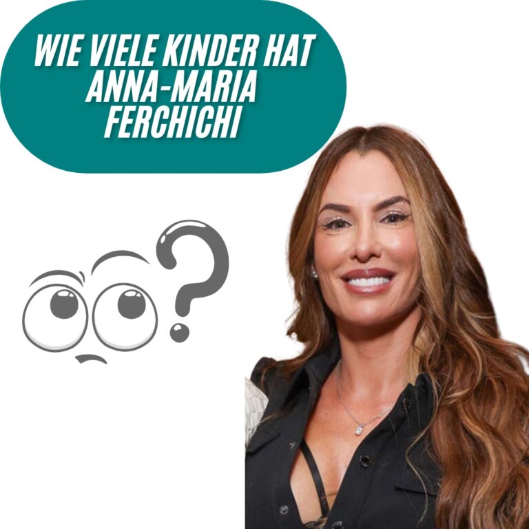 Wie viele Kinder hat Anna Maria Ferchichi?