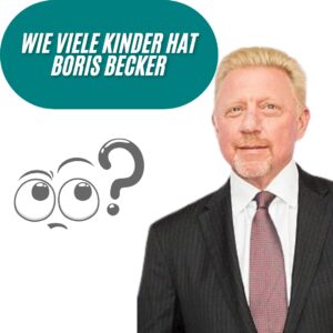 Wie viele Kinder hat Boris Becker?
