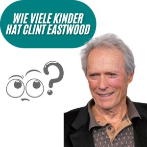 Wie viele Kinder hat Clint Eastwood?
