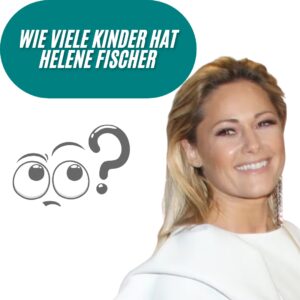 Wie viele Kinder hat Helene Fischer?