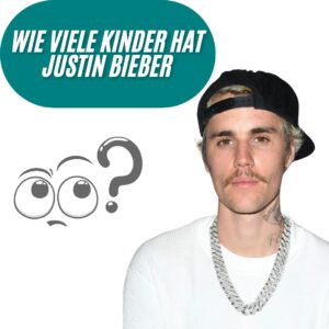 Wie viele Kinder hat Justin Bieber?
