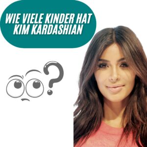 Wie viele Kinder hat Kim Kardashian?