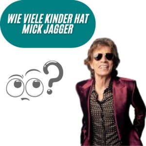 Wie viele Kinder hat Mick Jagger?