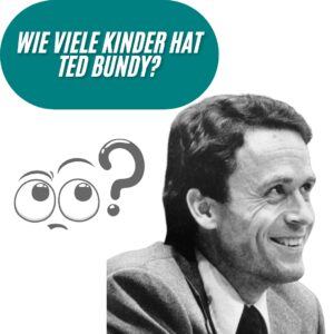 Wie viele Kinder hat Ted Bundy? 