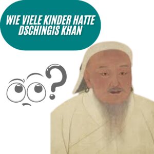 Wie viele Kinder hatte Dschingis Khan?